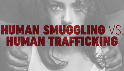 Human Smuggling vs. Human Trafficking