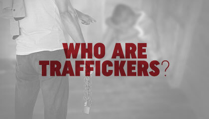 Who are Human Traffickers?